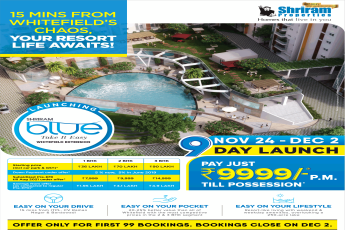 Pay just Rs 9999 p.m. till possession at Shriram Blue Take It Easy in Bangalore